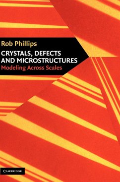 Crystals, Defects and Microstructures - Phillips, Rob; Rob, Phillips