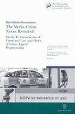 The Media-Crime Nexus Revisited: On the Re-Construction of Crime and Law-and-Order in Crime-Appeal Programming. The Media-Crime Nexus Revisited: On the Re-Construction of Crime and Law-and-Order in Crime-Appeal Programming.