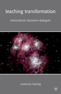 Teaching Transformation: Transcultural Classroom Dialogues - Keating, A.