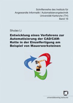 Cover Entwicklung eines Verfahrens zur Automatisierung der CAD/CAM-Kette in der Einzelfertigung am Beispiel von Mauerwerkstein