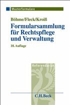Formularsammlung für Rechtspflege und Verwaltung - Böhme, Werner / Fleck, Dieter / Kroiß, Ludwig