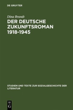 Der deutsche Zukunftsroman 1918-1945 - Brandt, Dina