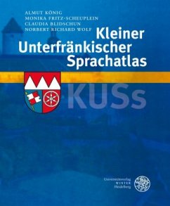 Kleiner Unterfränkischer Sprachatlas (KUSs) - König, Almut / Fritz-Scheuplein, Monika / Blidschun, Claudia / Wolf, Norbert Richard
