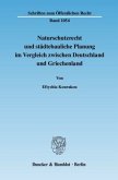 Naturschutzrecht und städtebauliche Planung im Vergleich zwischen Deutschland und Griechenland.