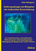 Anthropophagie als Metapher der kulturellen Einverleibung