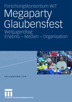 Megaparty Glaubensfest - Forschungskonsortium WJT;Gebhardt, Winfried;Hepp, Andreas