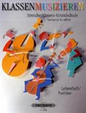 Klassenmusizieren - Streicherklassen-Grundschule, Lehrerheft / Partitur Klassenmusizieren - Streicherklassen-Grundschule, Lehrerheft / Partitur