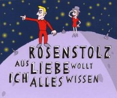 Aus Liebe wollt' ich alles wissen - Rosenstolz