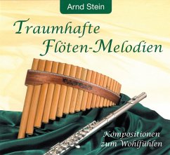 Traumhafte Flöten-Melodien - Stein,Arnd