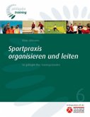 Sportpraxis organisieren und leiten