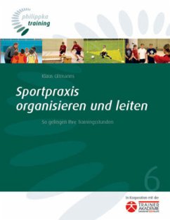Sportpraxis organisieren und leiten - Oltmanns, Klaus