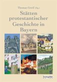 Stätten protestantischer Geschichte in Bayern