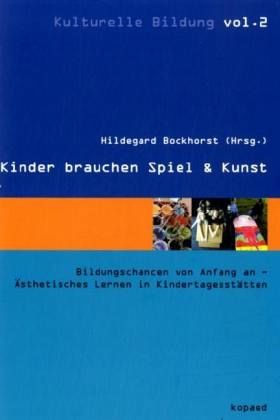 Kinder brauchen Spiel & Kunst Kinder brauchen Spiel & Kunst