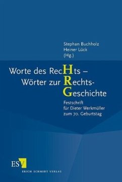 Worte des Rechts - Wörter zur RechtsGeschichte - Buchholz, Stephan / Lück, Heiner