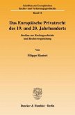 Das Europäische Privatrecht des 19. und 20. Jahrhunderts.