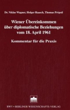 Wiener Übereinkommen über diplomatische Beziehungen vom 18. April 1961, Kommentar - Wagner, Niklas D.; Raasch, Holger; Pröbstl, Thomas
