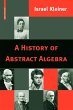 A History of Abstract Algebra - Bild 1