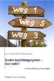Duales Ausbildungssystem - Quo Vadis?