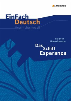 Das Schiff Esperanza. EinFach Deutsch Unterrichtsmodelle - Volkmann, Ute