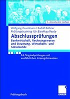 Abschlussprüfungen Bankwirtschaft, Rechnungswesen und Steuerung, Wirtschafts- und Sozialkunde - Grundmann, Wolfgang / Rathner, Rudolf