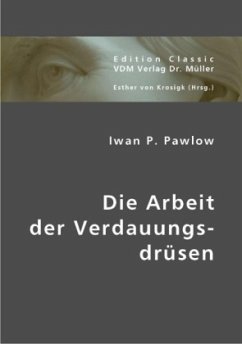 Die Arbeit der Verdauungsdrüsen - Pawlow, Iwan P.