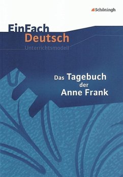 Das Tagebuch der Anne Frank. EinFach Deutsch Unterrichtsmodelle - Frank, Anne; Hiddemann, Ute; Waldherr, Dorothea; Waldherr, Franz