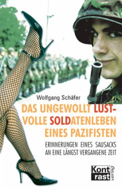 Cover Das ungewollt lustvolle Soldatenleben eines Pazifisten