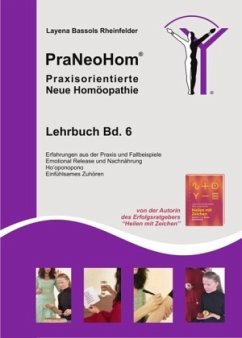 PraNeoHom® Lehrbuch Band 6 - Praxisorientierte Neue Homöopathie - Bassols Rheinfelder, Layena