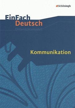 Kommunikation. EinFach Deutsch Unterrichtsmodelle - Wolf, Volkrad