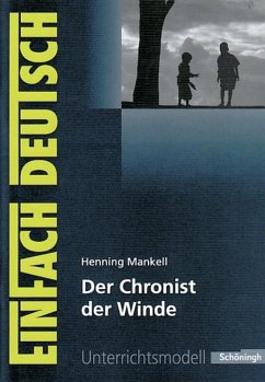 Der Chronist der Winde. EinFach Deutsch Unterrichtsmodelle - Mankell, Henning; Prenting, Melanie