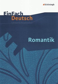 Romantik. EinFach Deutsch Unterrichtsmodelle - Apel, Markus