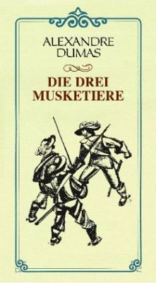 Der drei Musketiere - Dumas, Alexandre, der Ältere