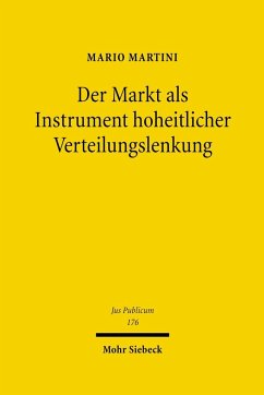 Der Markt als Instrument hoheitlicher Verteilungslenkung - Martini, Mario