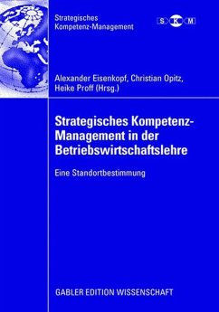 Strategisches Kompetenz-Management in der Betriebswirtschaftslehre - Proff, Heike / Eisenkopf, Alexander / Opitz, Christian (Hrsg.)