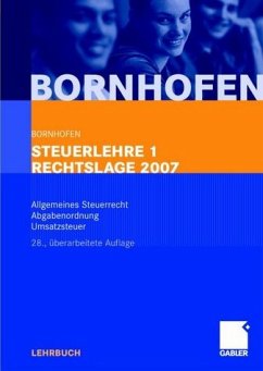 Steuerlehre 1 Rechtslage 2007 - Bornhofen, Manfred / Bornhofen, Martin C. / Bütehorn, Markus / Gocksch, Sebastian / Meyer, Lothar