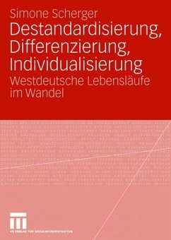 Destandardisierung, Differenzierung, Individualisierung - Scherger, Simone