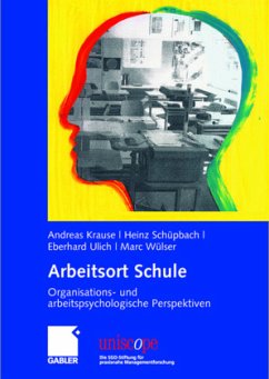 Arbeitsort Schule - Krause, Andreas / Schüpbach, Heinz / Ulich, Eberhard / Wülser, Marc (Hgg.)