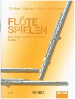 Flöte spielen D - Weinzierl, Elisabeth;Wächter, Edmund