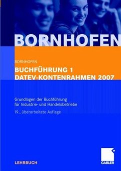 Buchführung 1 DATEV-Kontenrahmen 2007 - Bornhofen, Manfred / Bornhofen, Martin C. / Bütehorn, Markus / Gocksch, Sebastian / Meyer, Lothar