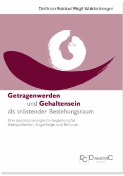 Getragenwerden und Gehaltensein als tröstender Beziehungsraum - Baldauf, Dietlinde;Dr. Waldenberger, Birgit