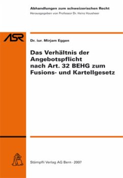 Das Verhältnis der Angebotspflicht nach Art. 32 BEHG zum Fusions- und Kartellgesetz (f. d. Schweiz) - Eggen, Mirjam