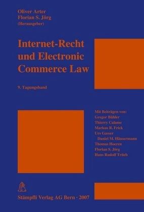 Internet-Recht und Electronic Commerce Law (f. d. Schweiz) Internet-Recht und Electronic Commerce Law (f. d. Schweiz)