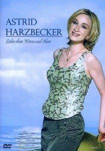 Astrid Harzbecker - Liebe ohne Wenn und Aber