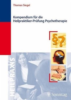 Kompendium für die Heilpraktiker-Prüfung Psychotherapie - Siegel, T.