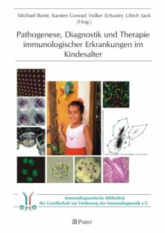 Pathogenese, Diagnostik und Therapie immunologischer Erkrankungen im Kindesalter - Borte, Michael / Conrad, Karsten / Schuster, Volker / Sack, Ulrich (Hrsg.)