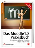 Das Moodle 1.8 Praxisbuch, m. CD-ROM