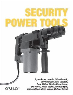 Security Power Tools - Burns, Bryan; Markham, Eric; Iezzoni, Chris; Biondi, Philippe; Granick, Jennifer Stisa; Manzuik, Steve; Guersch, Paul; Killion, Dave; Beauchesne, Nicolas; Moret, Eric; Sobrier, Julien; Lynn, Michael