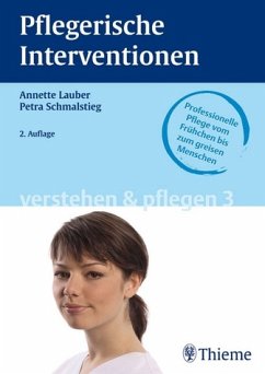 Verstehen & Pflegen. Band 3: Pflegerische Interventionen - Lauber, Annette / Schmalstieg, Petra (Hgg.)