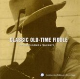Classic Old-Time Fiddle From Smithsonian Folkways Classic Old-Time Fiddle From Smithsonian Folkways