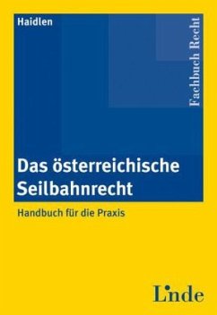 Das österreichische Seilbahnrecht - Haidlen, Christoph